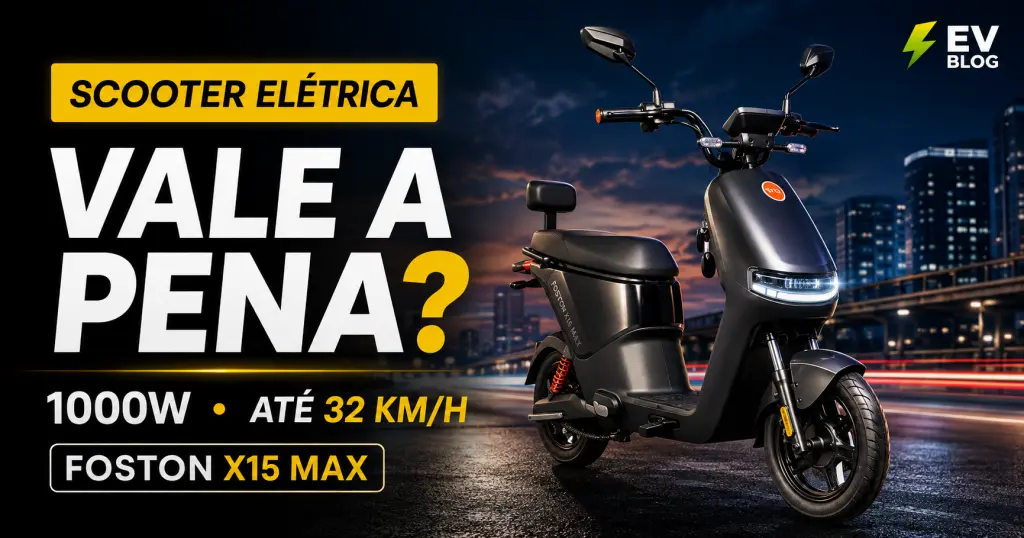 Foston X15 Max 1000W vale a pena? Preço, autonomia e CNH em 2026