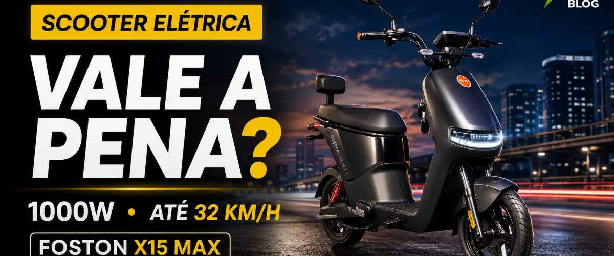 Foston X15 Max 1000W vale a pena? Preço, autonomia e CNH em 2026