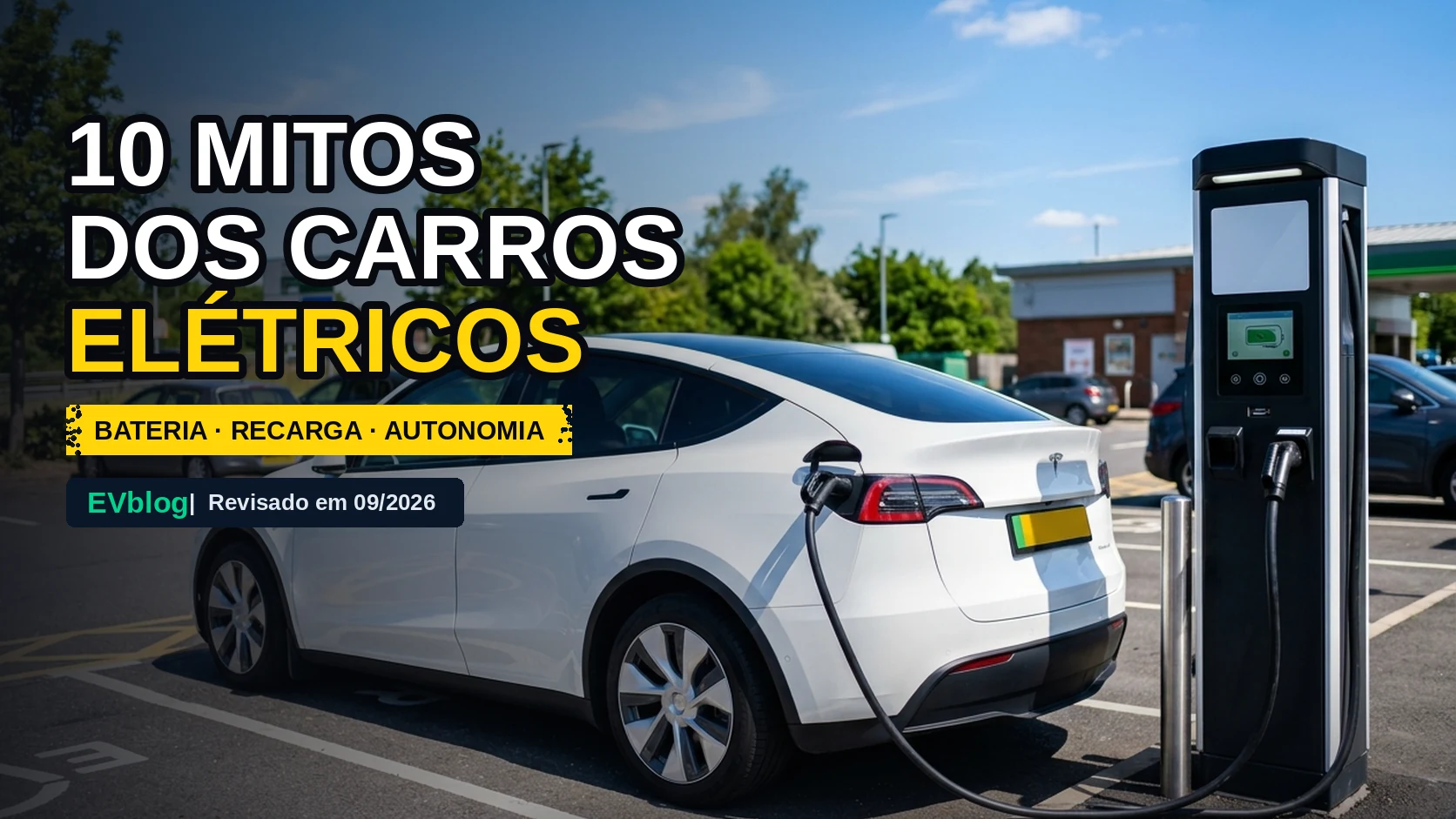 10 Mitos sobre Carros Elétricos Desmentidos: Bateria, Recarga e Autonomia