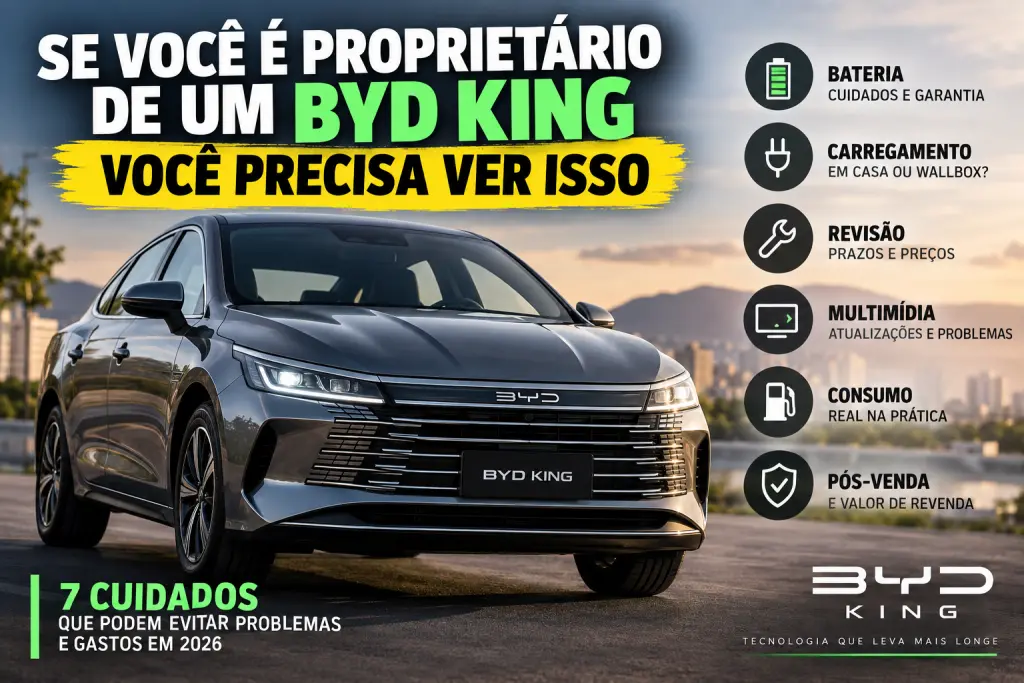 Tem um BYD King? 7 cuidados que podem evitar problemas e gastos em 2026