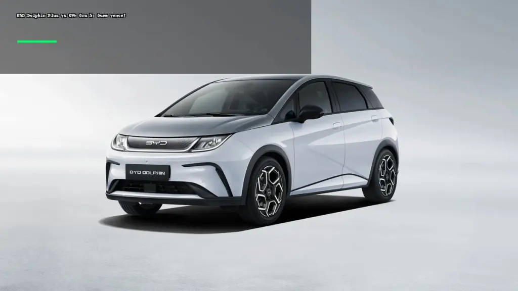 BYD Dolphin Plus vs GWM Ora 5: Qual Elétrico Comprar em 2026?