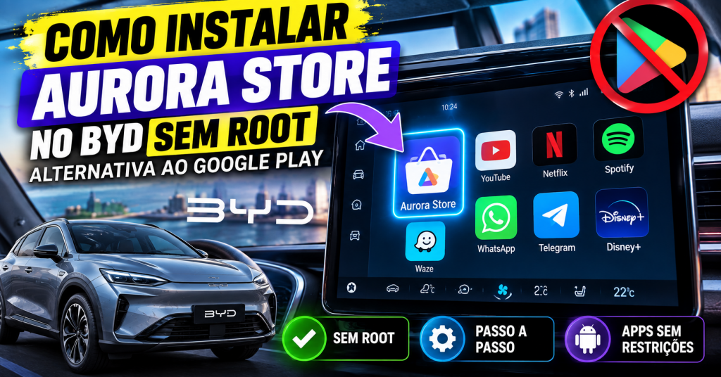 Como instalar Aurora Store no BYD sem root, alternativa ao Google Play
