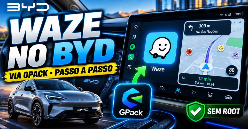 Como baixar e instalar Waze no BYD via GPack, passo a passo