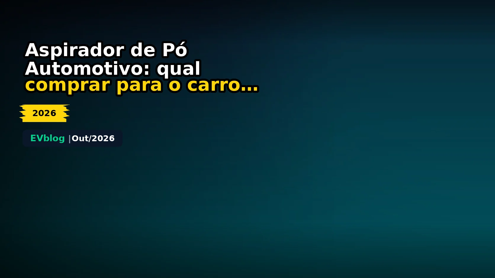 Aspirador de Pó Automotivo: qual comprar para o carro elétrico (de R$ 22,88 a R$ 82,05)