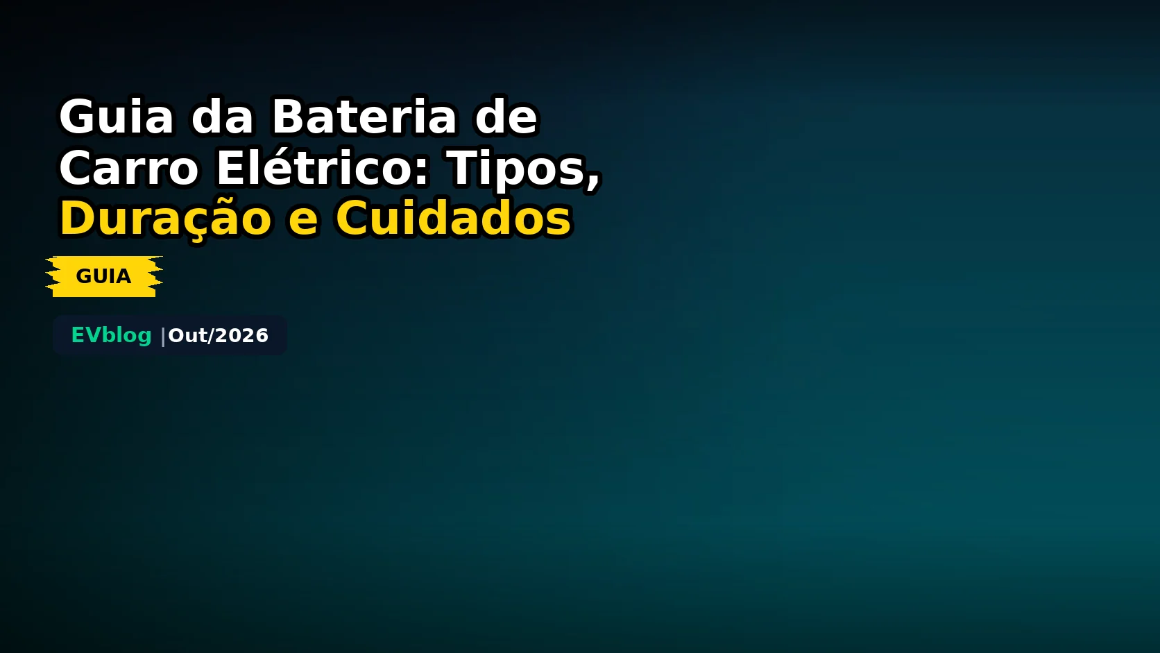 Guia da Bateria de Carro Elétrico: Tipos, Duração e Cuidados