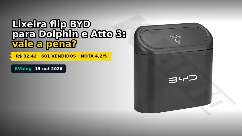 Lixeira Flip BYD para Dolphin e Atto 3: Vale a Pena por R$ 33?